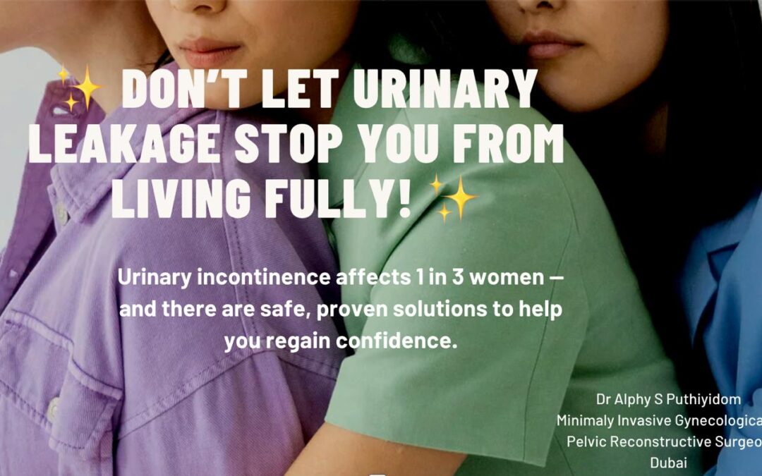 Urinary Incontinence Treatment in Dubai: A Message from Dr. Alphy